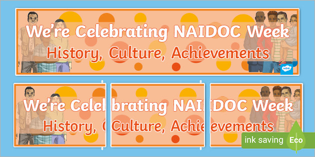 NAIDOC Week Celebration Banner | NAIDOC Week Banner 3-6