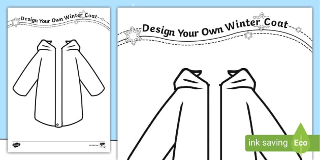 Design Your Own Winter Coat Template Activity - - Twinkl