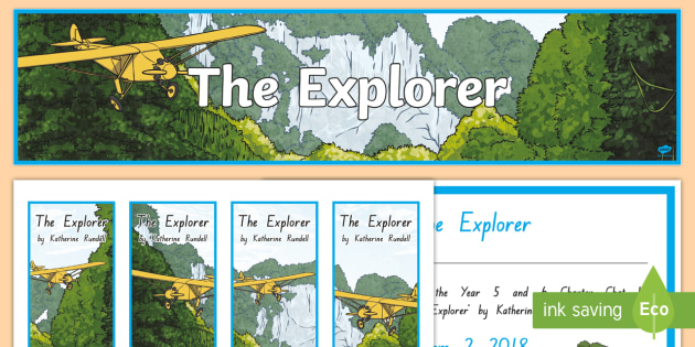 The Explorer - Katherine Rundell - Newspaper report writing - Year 6