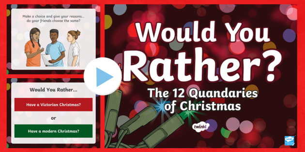 LKS2 Would You Rather? Christmas PowerPoint (Teacher-Made)