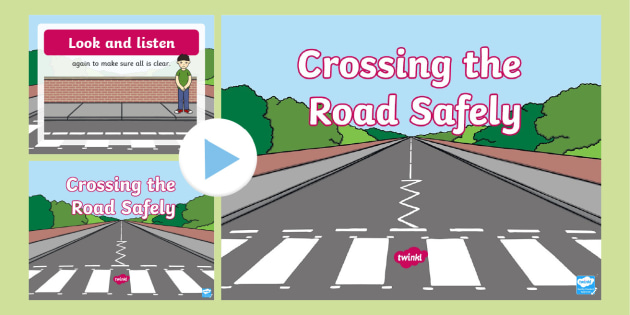 FREE! - Crossing the Road PowerPoint (Teacher-Made) - Twinkl