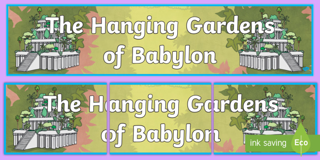 The Hanging Gardens Of Babylon Display Banner Teacher Made