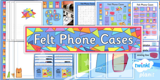 D T Felt Phone Cases Uks2 Unit Additional Resources