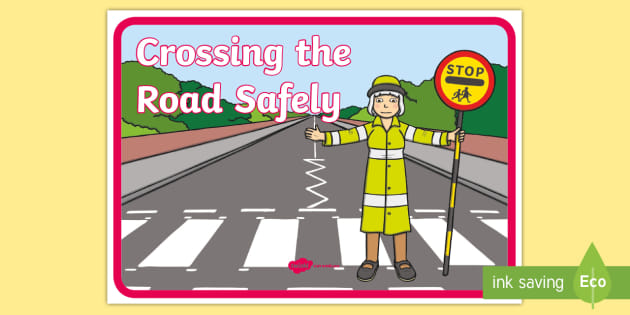 Crossing the Road Safely Display Poster