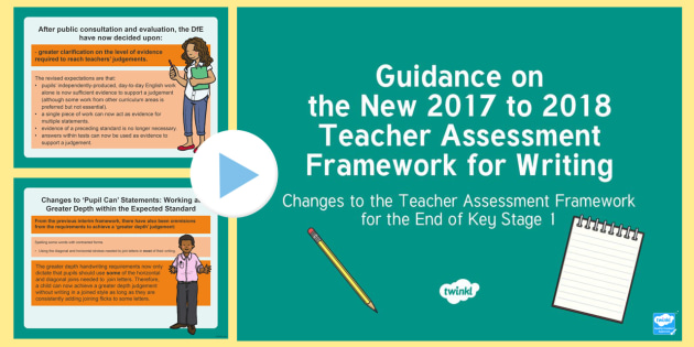 Guidance on the New 2017 to 2018 Teacher Assessment Framework for ...