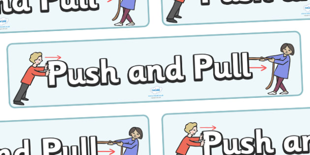 FREE! - Push and Pull Display Banner (teacher made)