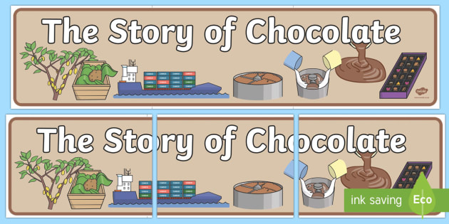 Free The Story Of Chocolate Display Banner Teacher Made