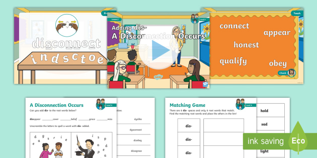 Adding dis- Lesson Pack - Level 6 Week 30 Lesson 2