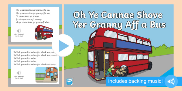 Oh Ye Cannae Shove Yer Granny Aff a Bus Lyrics PowerPoint