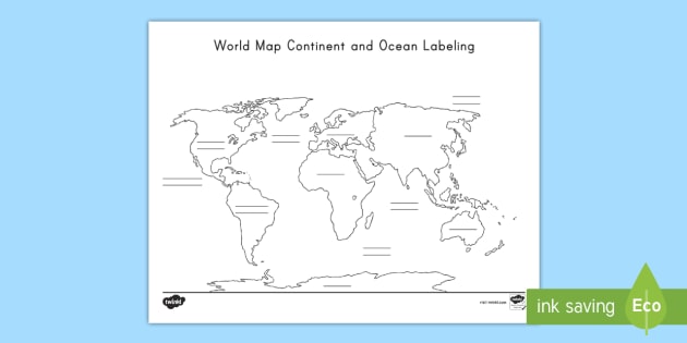 Blank World Map Continent And Ocean Labeling Worksheet Twinkl 6621