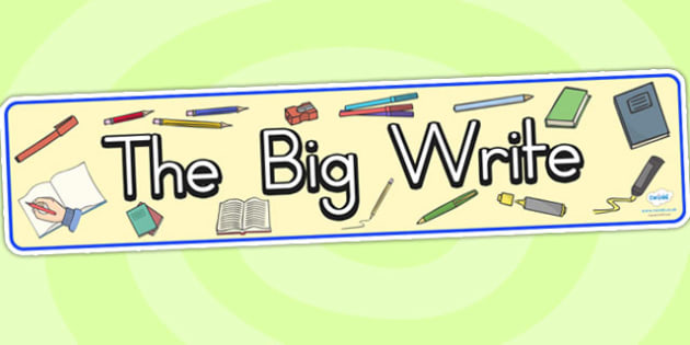 Free The Big Write Display Banner Teacher Made