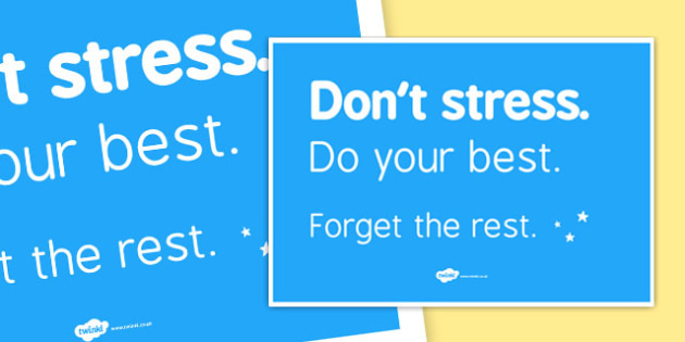 dont stress, be your best display posters