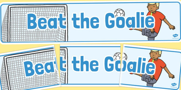 Beat the Goalie Banner (teacher made)