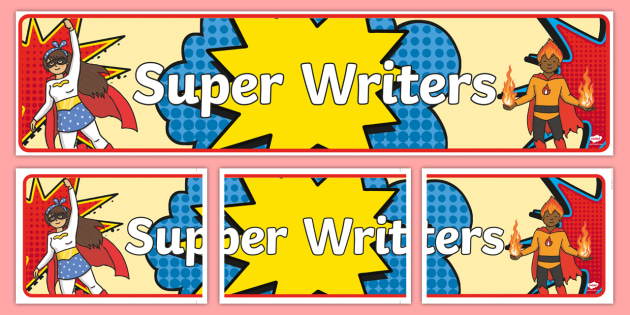 Super Writers Display Banner - Curriculum Banners Superheroes Primary