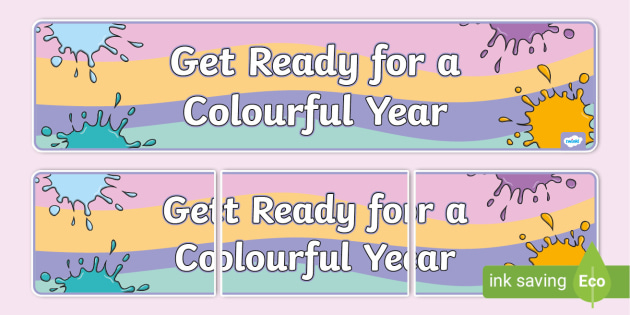 * NEW * Get Ready for a Colourful Year Display Banner,Colourful Year