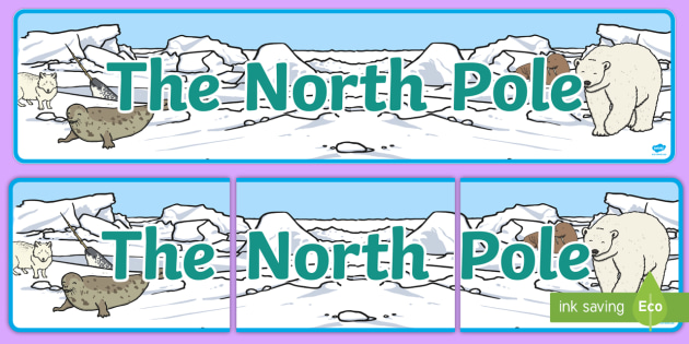 Free The North Pole Display Banner Teacher Made
