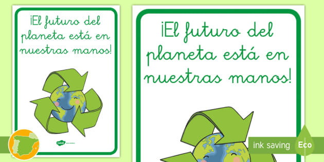 escribir Encogerse de hombros Integral Póster: ¡El futuro del planeta está en nuestras manos!