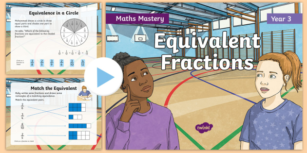 Year 3 Equivalent Fractions Maths Mastery Powerpoint Year 3 Equivalent Fractions Maths Mastery Powerpoint