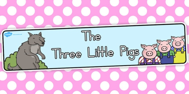 The Three Little Pigs Display Banner (teacher made)