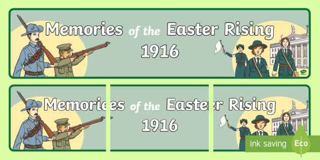 Memories of the Easter Rising 1916 Banner (teacher made)