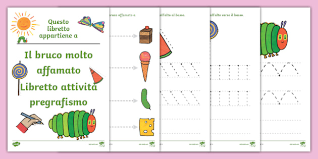 Il bruco molto affamato: libretto attività pregrafismo
