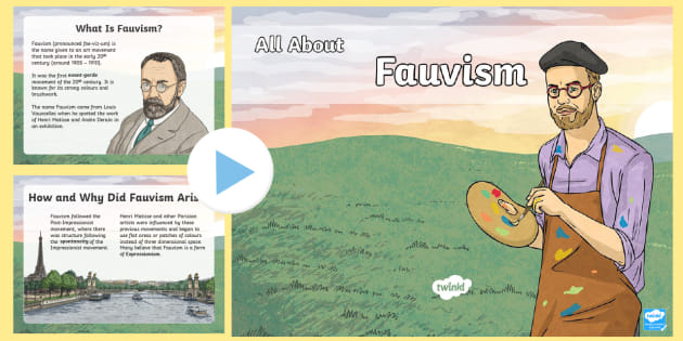 All About Fauvism Powerpoint Fauvism Art Teacher Made