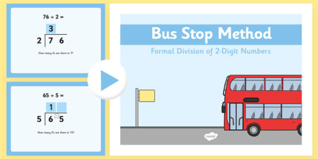 Formal Division 2 Digit Numbers Bus Stop Method PowerPoint