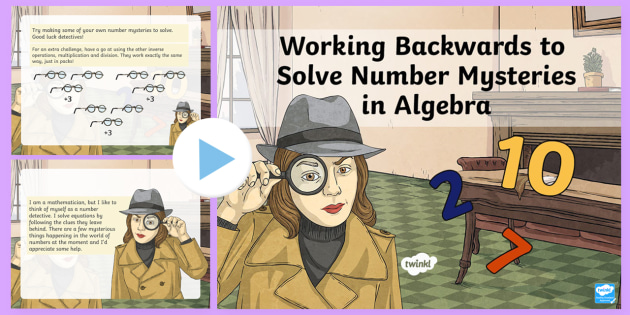 Working Backwards To Solve Number Mysteries In Algebra Powerpoint 0620
