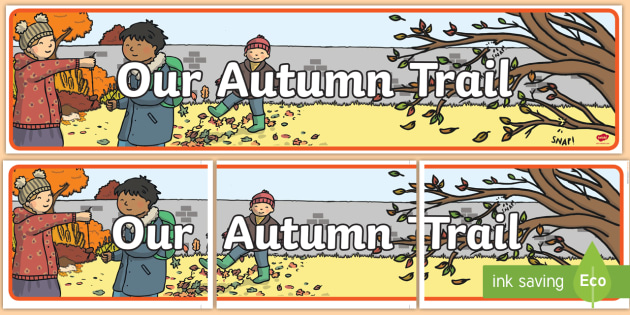 Our Autumn Trail Display Banner Teacher Made