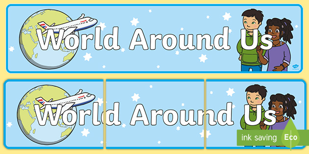 World Around Us Display Banner (teacher made)