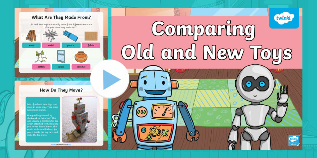 Comparing Old and New Toys PowerPoint (teacher made)
