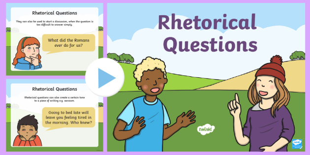 rhetorical questions in persuasive writing