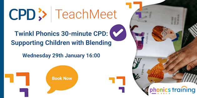 Twinkl Phonics 30-minute CPD: Supporting Children with Blending Twinkl ...