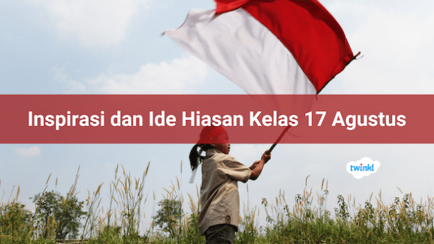 15 Kegiatan Kreatif Untuk Merayakan Hari Kemerdekaan Indonesia 0564