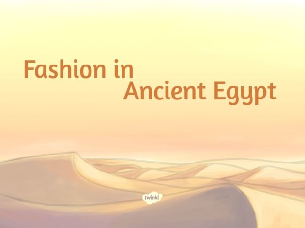 Ancient Egyptian Clothes – History for Kids - Twinkl