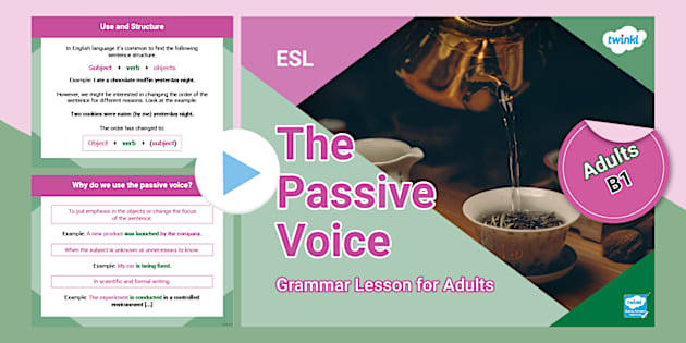 ESL The Passive Voice PowerPoint [Adults, B1] - Twinkl