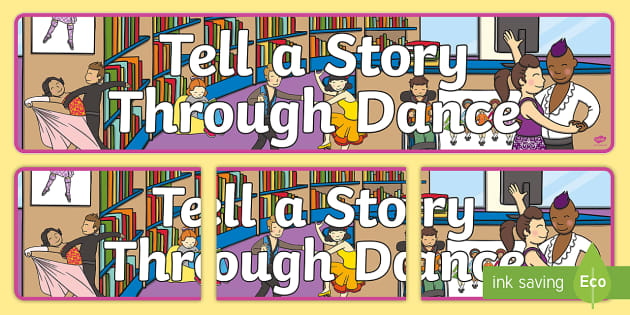 tell-a-story-through-dance-display-banner-teacher-made