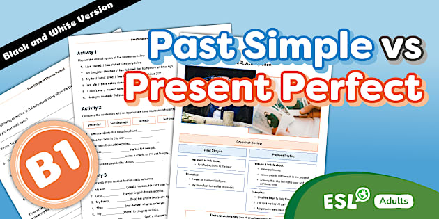 ESL Past Simple vs Present Perfect Activity Sheet [Adults, B1]