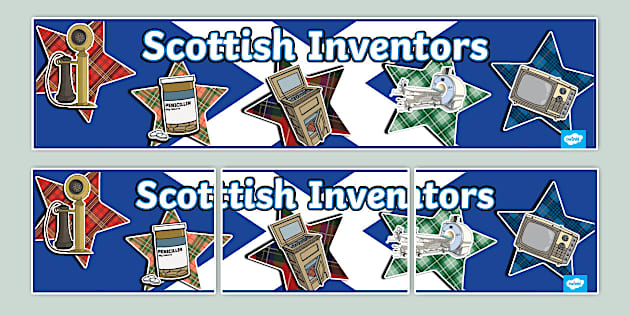 Scottish Inventors Display Banner Teacher Made Twinkl 9112