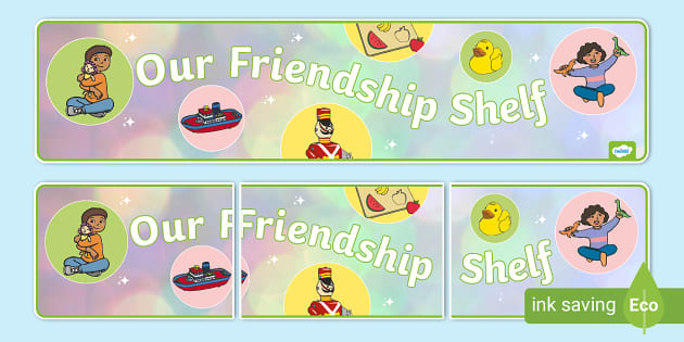 Our Friendship Shelf Display Banner - Twinkl - KS1 - Twinkl