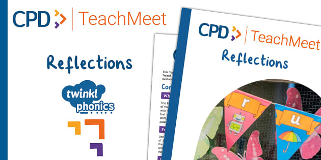 FREE! - TeachMeet Reflections - Twinkl Phonics - Twinkl