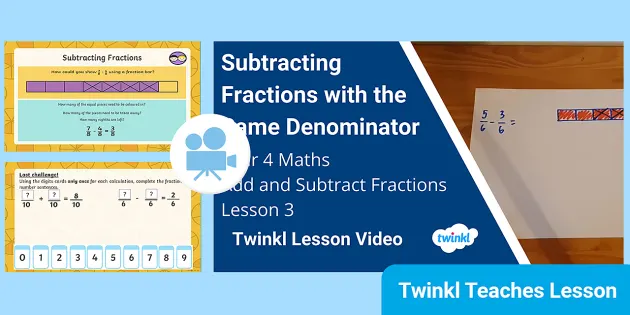 Free! - 👉 Year 4 (Ages 8-9) Add And Subtract Fractions: Video Lesson 3