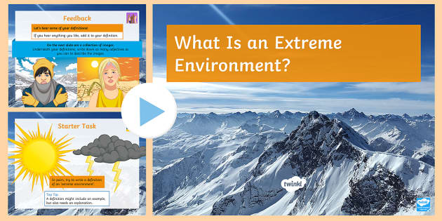 What Is an Extreme Environment? PowerPoint (teacher made)