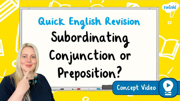FREE Subordinating Conjunction Or Preposition KS2 English Concept 