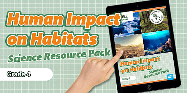 Grade 4 Human Impact on Habitats Science Resource Pack