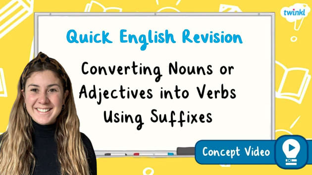 Converting Nouns Or Adjectives Into Verbs Using Suffixes