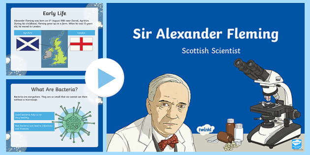 Alexander Fleming Facts PowerPoint - CfE Learning Resources