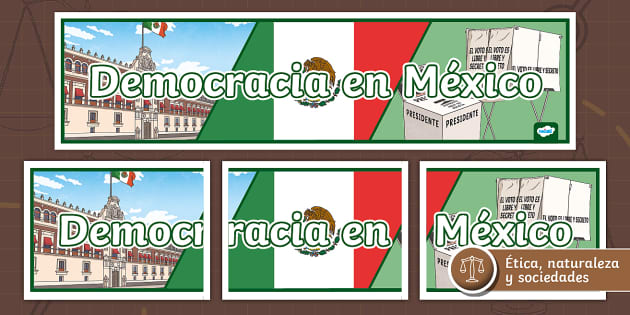 La democracia en México - Letrero (teacher made) - Twinkl