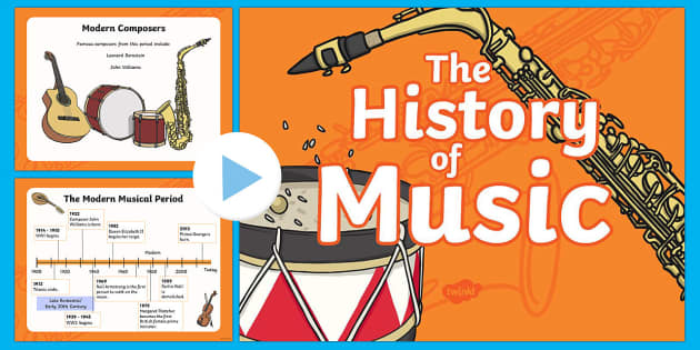  The History  of Music  The Modern  Period of Music  and 