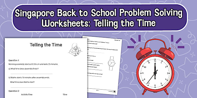Singapore Back to School Problem Solving Worksheets: Telling the Time